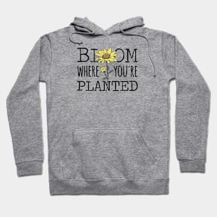 Bloom Where You're Planted Sunflower Hoodie